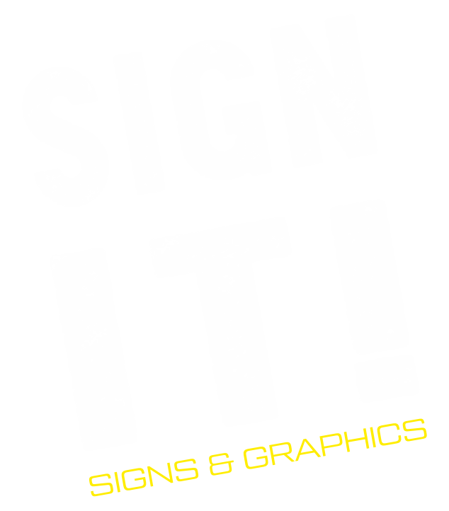 Sign It – Signs & Graphics